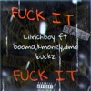 F**K IT (Freestyle) [feat. Booma, Kmoney & Dmo Buckz] - Single