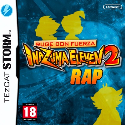 TezcatStorm - Inazuma Eleven 2 Rap: Ruge Con Fuerza