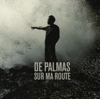 Sur ma route (Bonus Track Version) - De Palmas