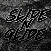 Slide N' Glide (feat. Trelly) - Single - TD