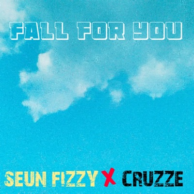 Fall for You (feat. Cruzze) - Single