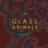 Glass Animals - Gooey