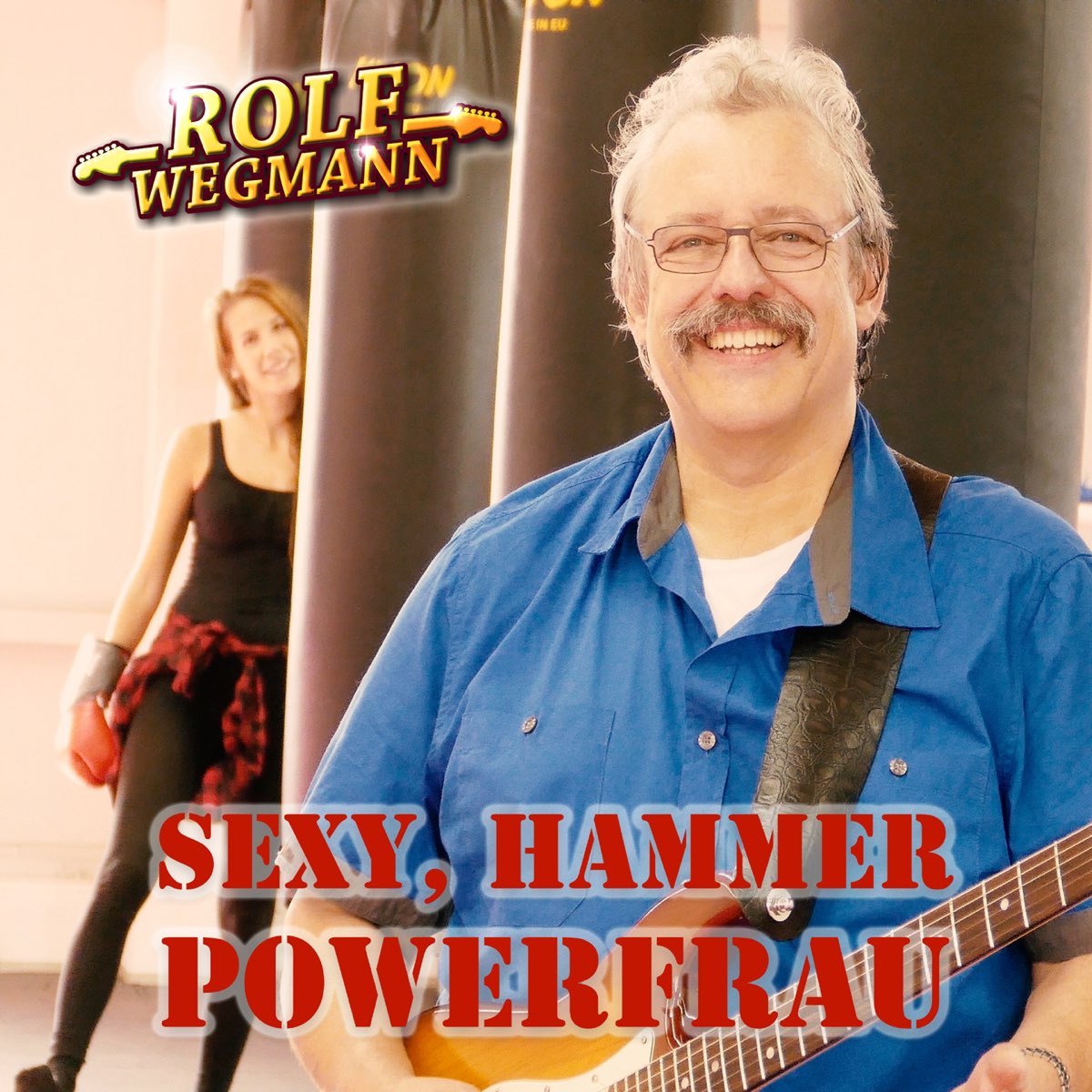 ‎Sexy, Hammer, Powerfrau - Single - Album by Rolf Wegmann - Apple Music
