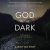 God in the Dark: 31 Devotions to Let the Light Back In - Sarah Van Diest
