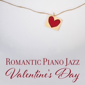 Romantic Piano Jazz: Valentine's Day - Slow Instrumental Background