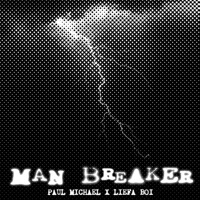 Man Breaker (feat. Liefa.Boi) - Single - Paul Michael