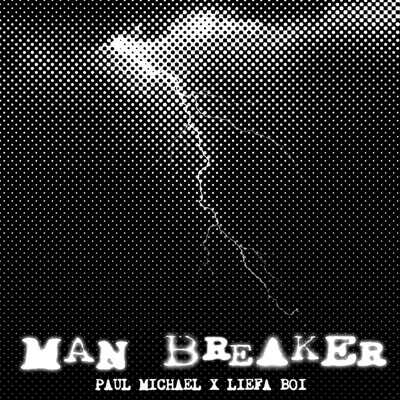 Man Breaker (feat. Liefa.Boi) - Single