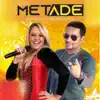 Banda Metade - Vem Me Amar