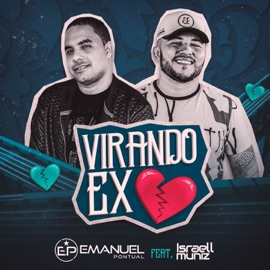 Virando Ex (feat. Israell Muniz) Emanuel Pontual
