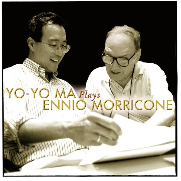 Yo-Yo Ma Plays Ennio Morricone (Remastered) - Yo-Yo Ma & Roma Sinfonietta