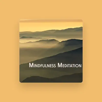 Listen to Mindfulness Meditations, watch music videos, read bio, see tour dates & more!