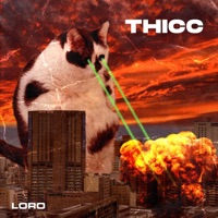 Thicc - Single - LoRo