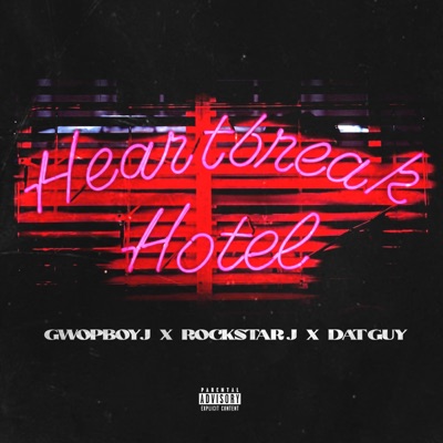 Heart Break Hotel (feat. Rockstar J & Dat Guy) - Single