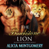 The Blackstone Lion: Blackstone Mountain, Book 5 (Unabridged) - Alicia Montgomery