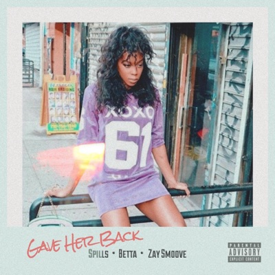 Gave Her Back (feat. Betta & Zay Smoove)