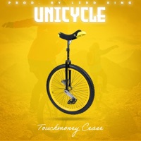 Unicycle - Single - Touchmoney Cease