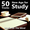 50 Tracks New Age for Study - Instrumental Music for Concentration, Calm Background Music for Homework, Brain Power, Relaxing Music, Exam Study, Music for the Mind - Motivation Songs Academy