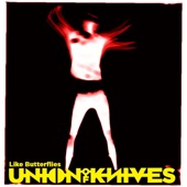 Union of Knives - Like Butterflies