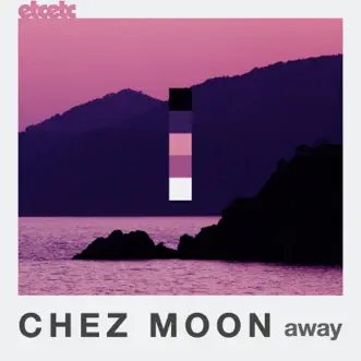 Away by Chez Moon song reviws