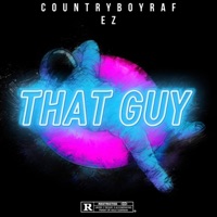 That Guy (feat. E Z) - Single - CountryBoyRaf