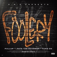 Foolery (feat. Fats the Scammer & Yung DD) - Single - Pullup