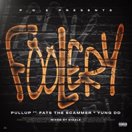 Foolery (feat. Fats the Scammer & Yung DD) Pullup
