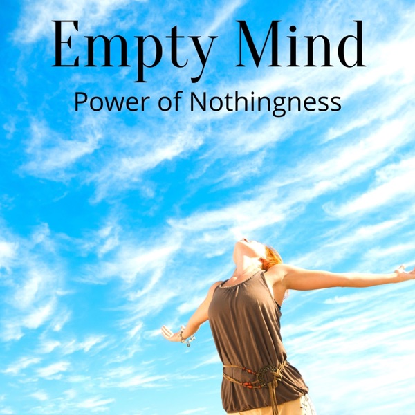Empty Mind: Power of Nothingness