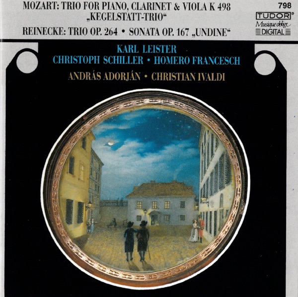 Mozart: Piano Trio in E-Flat Major - Reinecke: Piano Trio in A Major & Flute Sonata in E Minor "Undine"