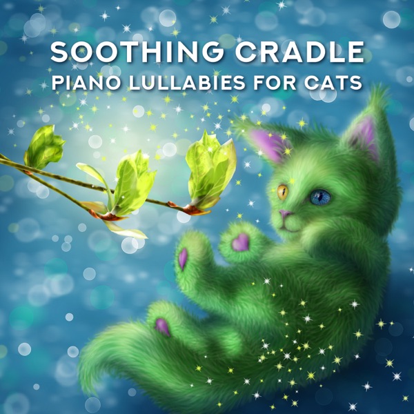 Soothing Cradle – Piano Lullabies for Cats