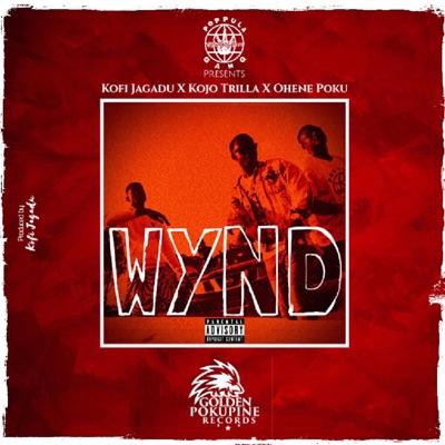 WYND (feat. Kofi Jagadu, Kojo Trilla & Ohene Poku) - Single