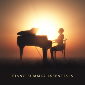 Piano Summer Essentials: Calming Instrumental Music, Relaxing Piano Bar, Melancholic Summer Mood