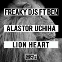 Lion Heart - Single - Freaky DJ's, B.E.N. & Alastor Uchiha