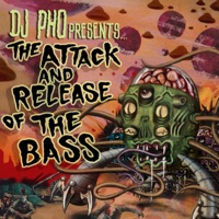 The Attack and Release of the Bass - EP - Dj Pho