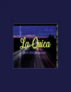 Dengarkan La Quica, tonton video musik, baca bio, lihat tanggal tur & lainnya!