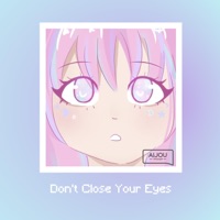 Don't Close Your Eyes - Single - AIJOU