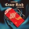 Crazy Rich (feat. Ching) - Single