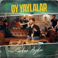Oy Yaylalar - Single - Serkan Aydın
