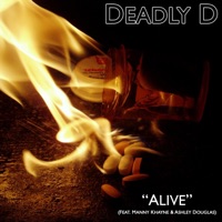 Alive (feat. Manny Khayne & Ashley Douglas) - Single - Deadly D