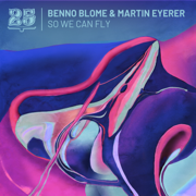 So We Can Fly (feat. Kollmorgen) - Benno Blome & Martin Eyerer