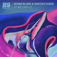 So We Can Fly feat. Kollmorgen — Benno Blome & Martin Eyerer