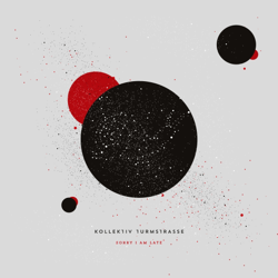Sorry I Am Late (Remixes) - Kollektiv Turmstrasse Cover Art