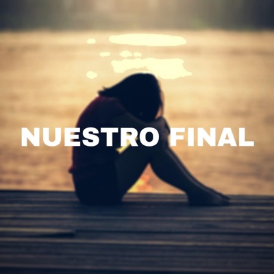 Nuestro Final (feat. Griser Nsr) - Single