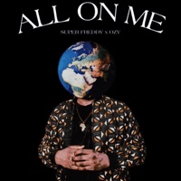 All on Me (feat. Ozy) - Single - SUPER FREDDY
