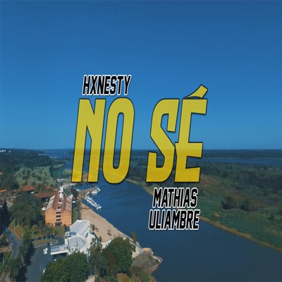 No Sé (feat. Mathias Uliambre) - Single