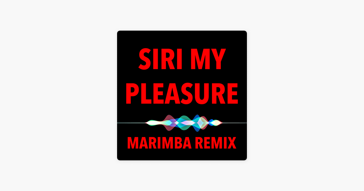 My Pleasure Feat Siri Im Sorry Ill Try Harder Hip Hop Beats 2019 Single By Marimba Remix On Apple Music My Pleasure Feat Siri Im Sorry Ill Try Harder Hip Hop Beats 2019 Single By Marimba Remix On Apple Music