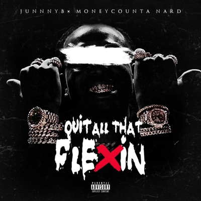 Quit All That Flexin' - Single