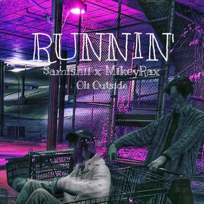 Runnin' (feat. Mikey Rax & Oli Outside) - Single