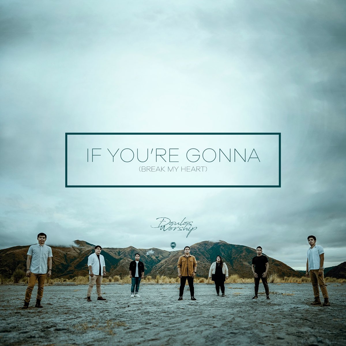 Doulos Worshipの「If You're Gonna (Break My Heart) [feat. Dineriel Grace  Ballano] - Single」をApple Musicで