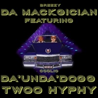 Twoo Hyphy (feat. Da'Unda'Dogg) - Single - Breezy Da MackGician