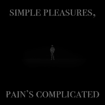Simple Pleasures, Pain's Complicated - EP